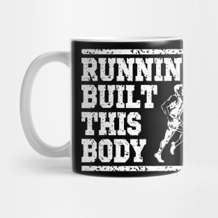 Running built this body, runner gift idea Mug